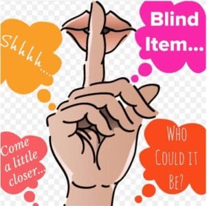 Blind Item finger over lips; making "shhh" sound